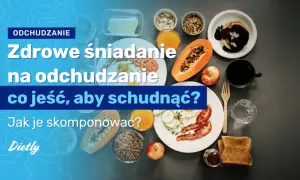 Zdrowe śniadanie na odchudzanie przepisy, które pomogą schudnąć