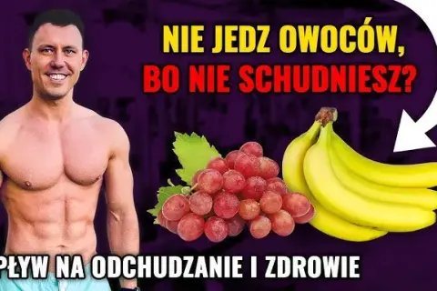 Jakich owoców unikać przy odchudzaniu, aby nie przytyć?