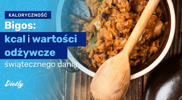 Ile kalorii ma bigos z kiszonej kapusty? Sprawdź, co możesz zmienić