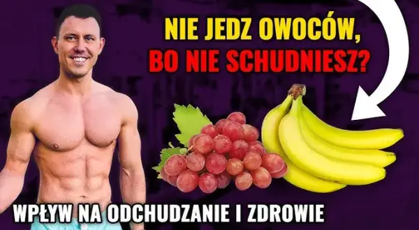 Jakich owoców unikać przy odchudzaniu, aby nie przytyć?
