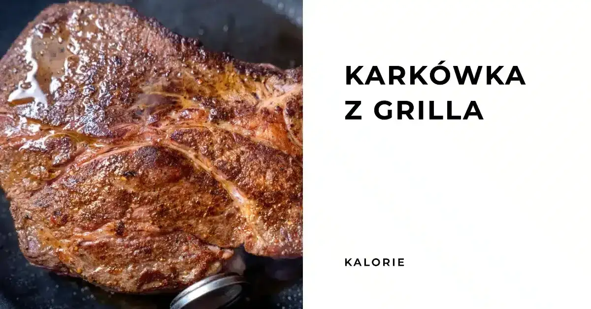 Zdjęcie Karkówka z grilla: ile kalorii kryje ten przysmak? Poznaj fakty