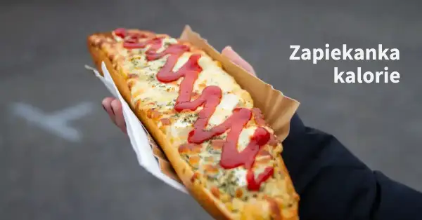 Ile kcal ma zapiekanka? Poznaj dokładną wartość kaloryczną