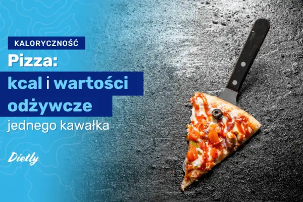Ile kalorii ma kawałek pizzy? Poznaj prawdę o kaloryczności